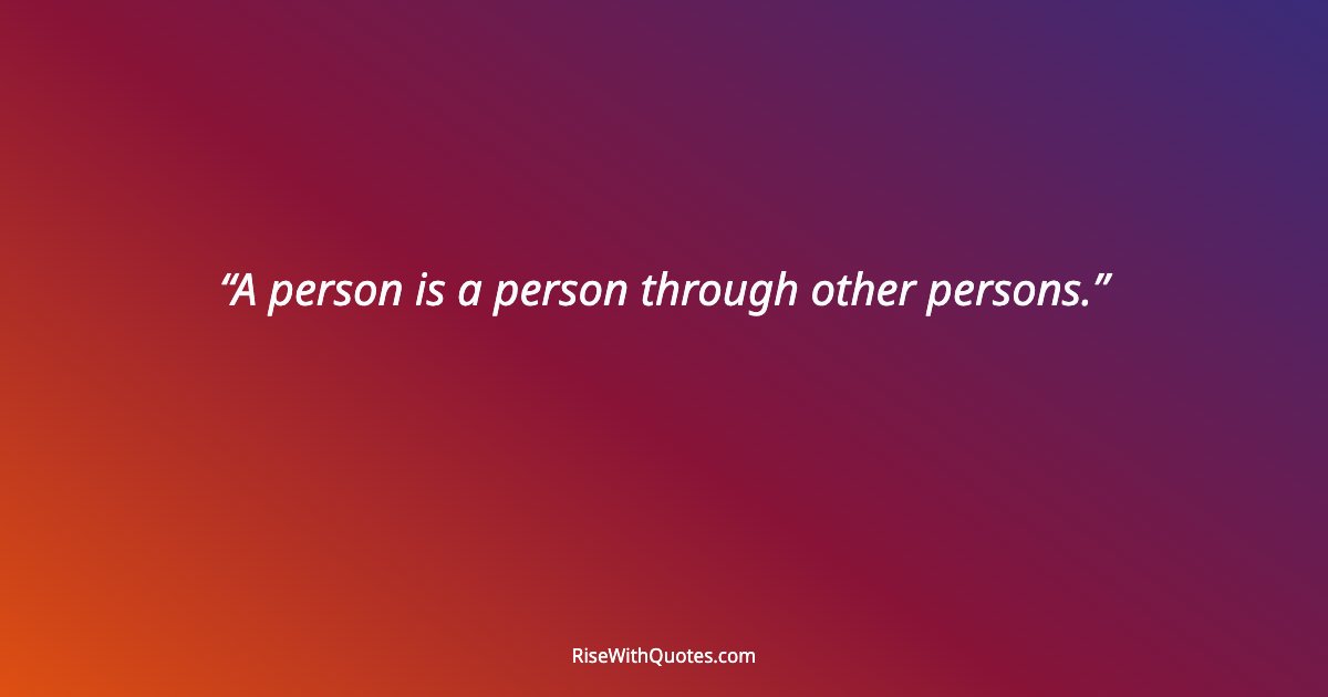 A person is a person through other persons.