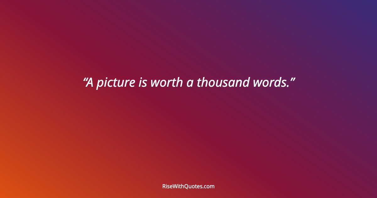 A picture is worth a thousand words.