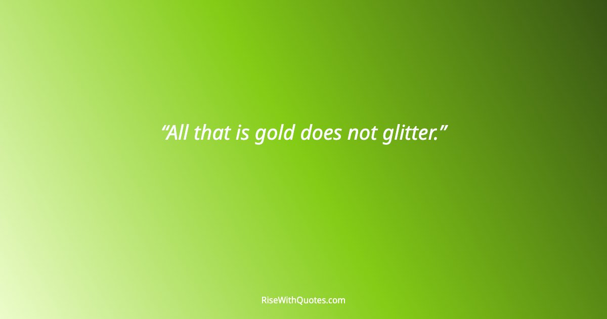 All that is gold does not glitter.