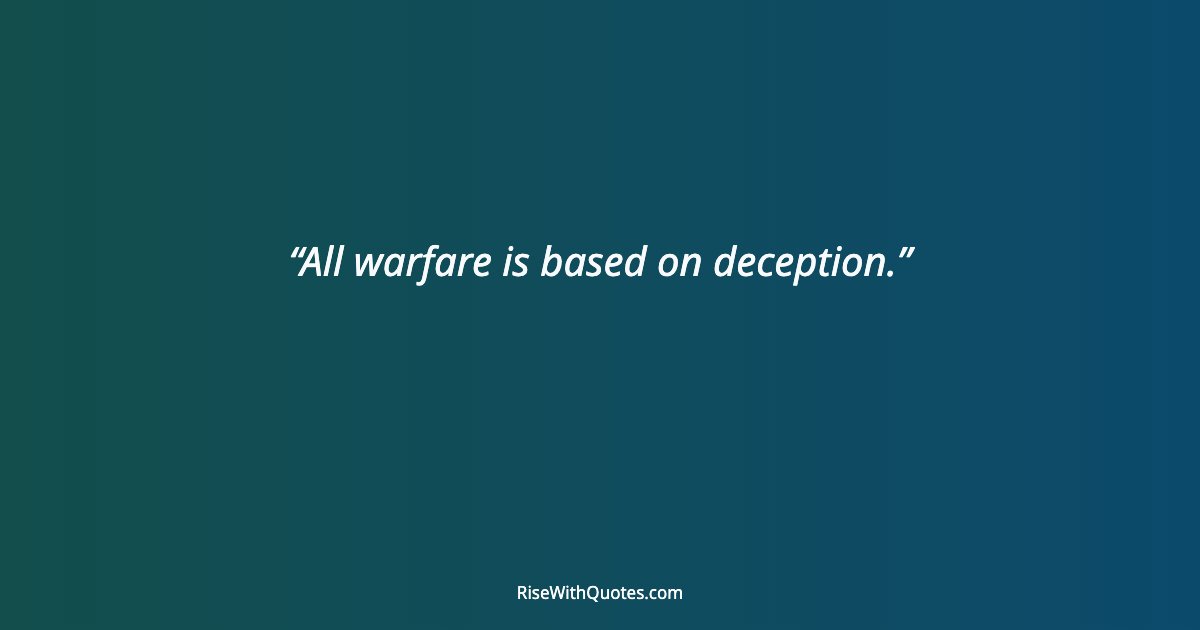 All warfare is based on deception.