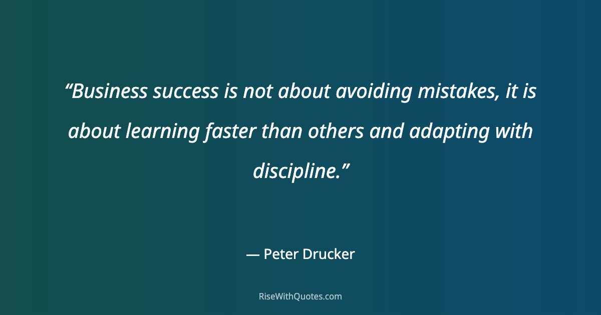 Business success is not about avoiding mistakes, it is about learning faster than others and adapting with discipline.