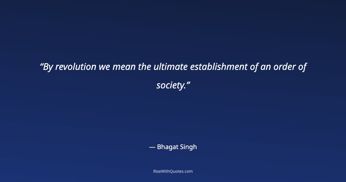 By revolution we mean the ultimate establishment of an order of society.