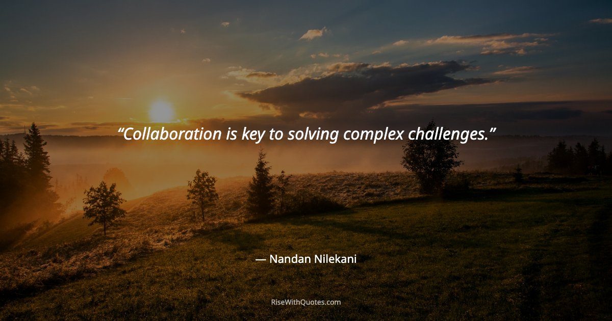 Collaboration is key to solving complex challenges.