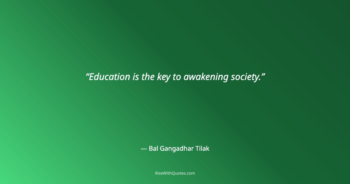 Education is the key to awakening society.