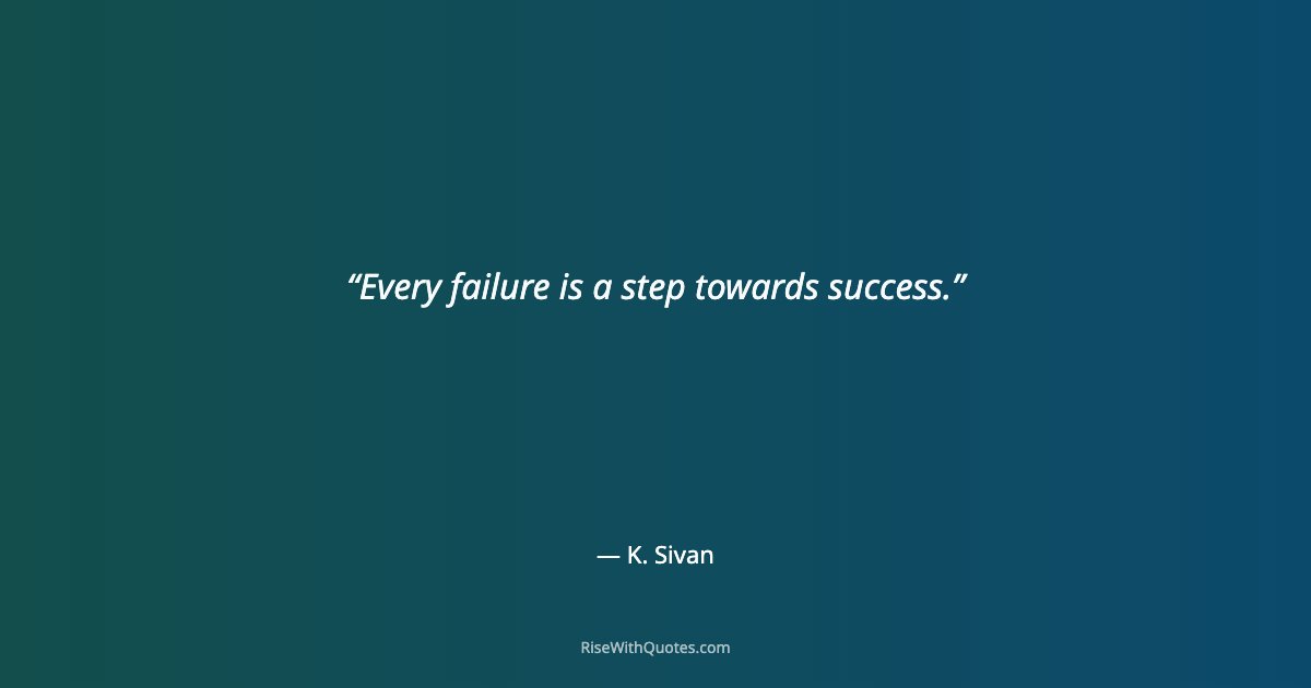 Every failure is a step towards success.