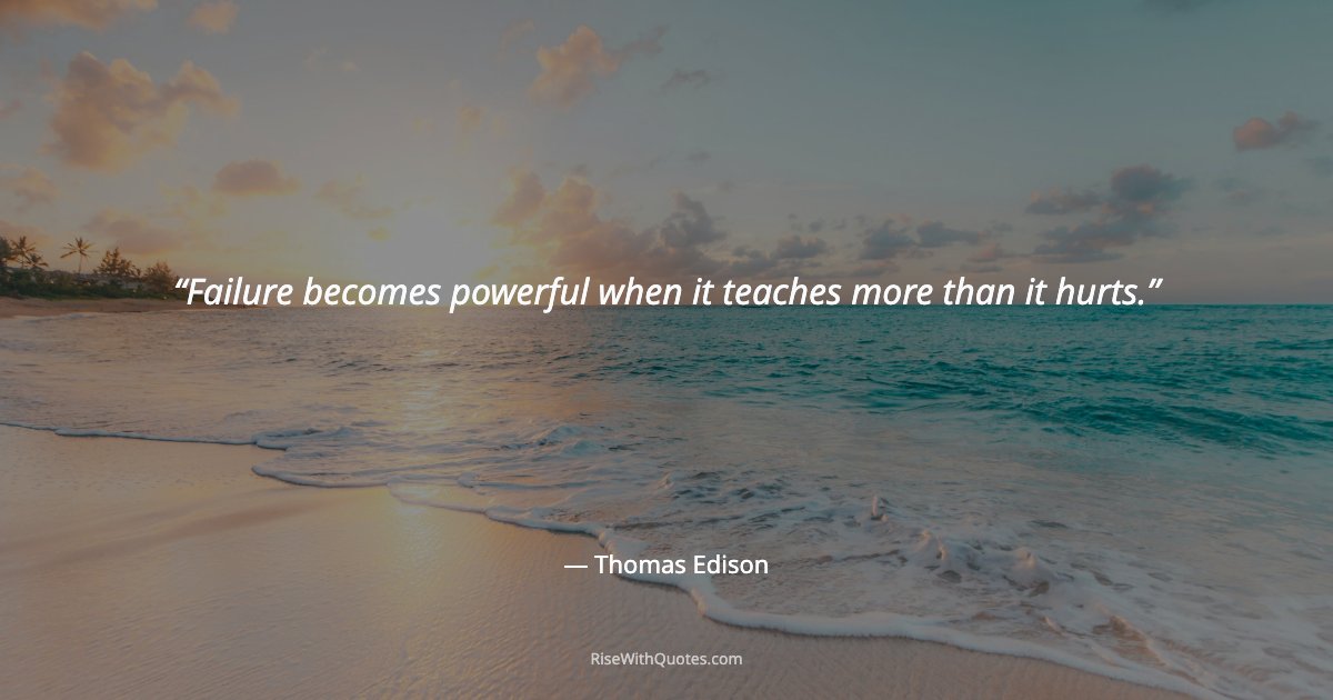 Failure becomes powerful when it teaches more than it hurts.