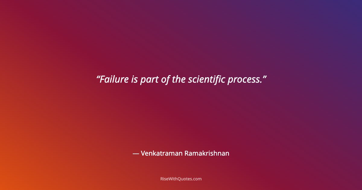 Failure is part of the scientific process.