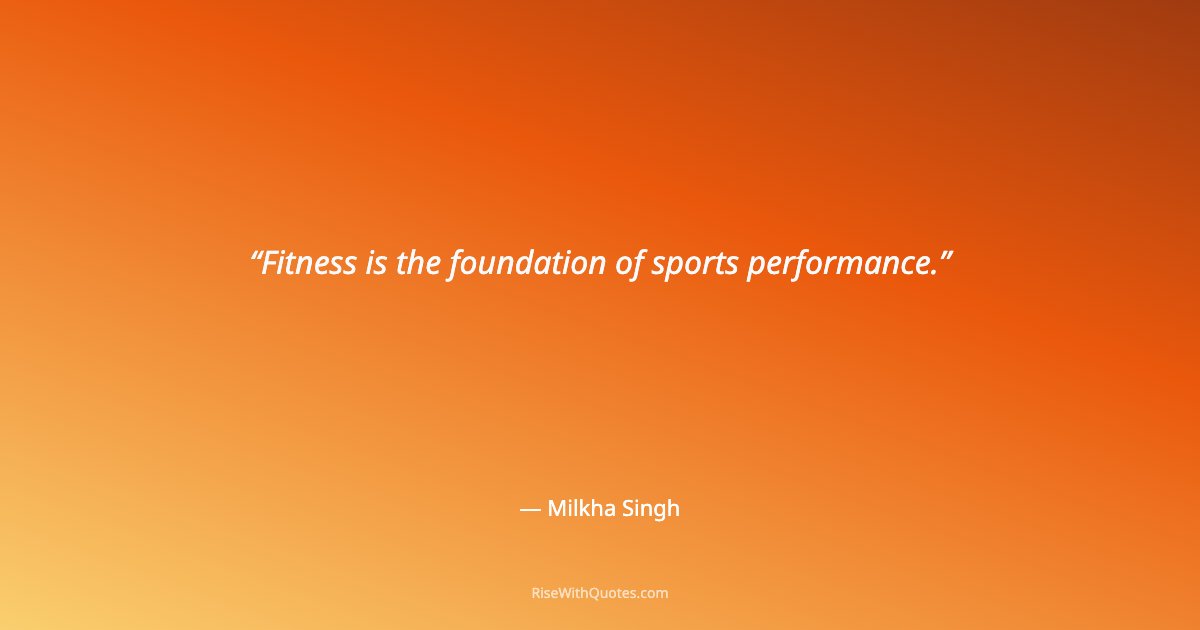 Fitness is the foundation of sports performance.