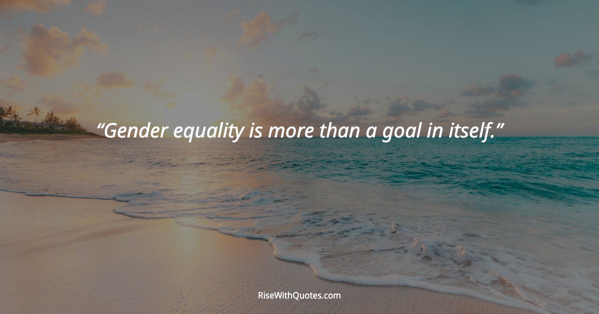Gender equality is more than a goal in itself.