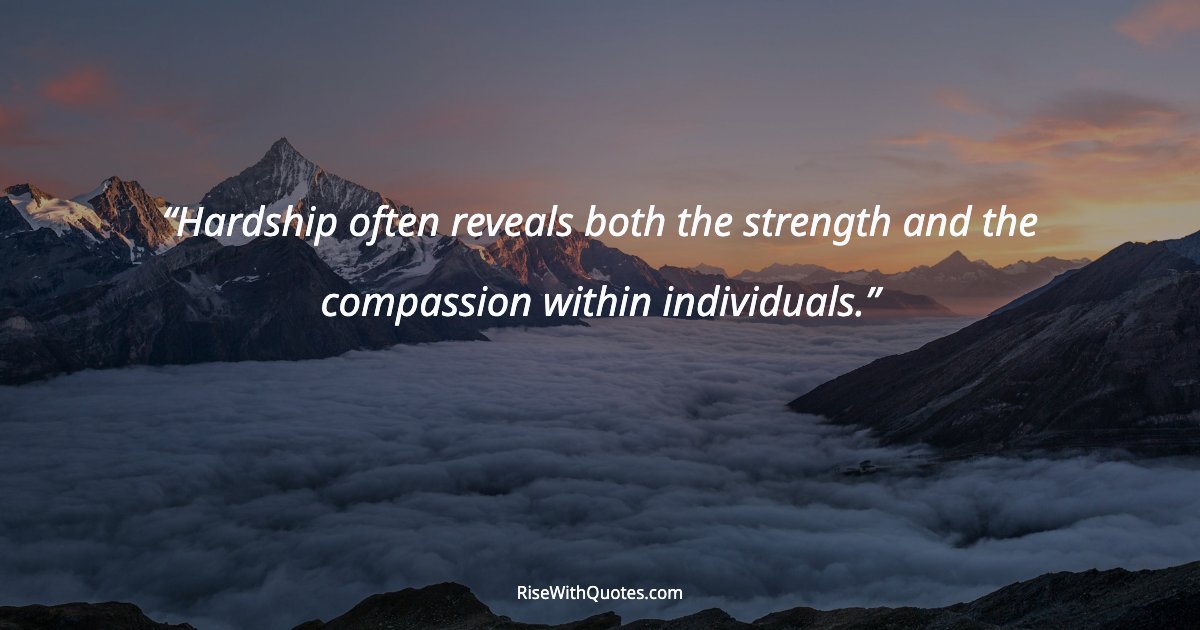 Hardship often reveals both the strength and the compassion within individuals.