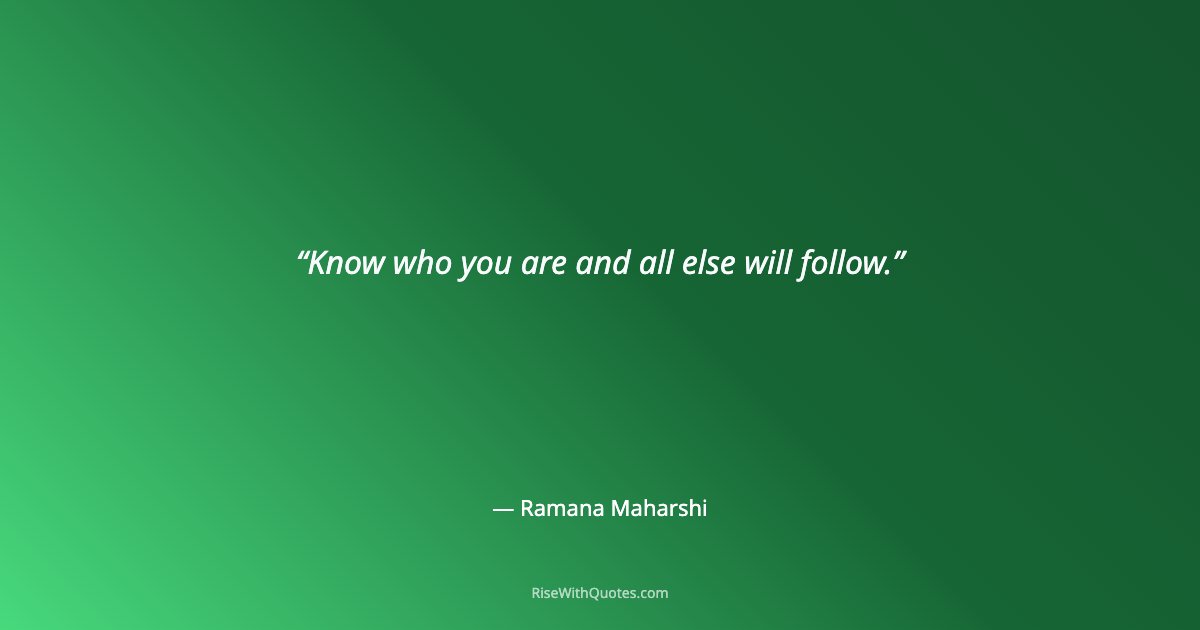 Know who you are and all else will follow.