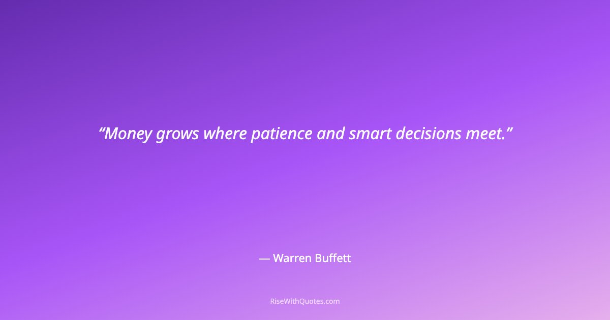 Money grows where patience and smart decisions meet.