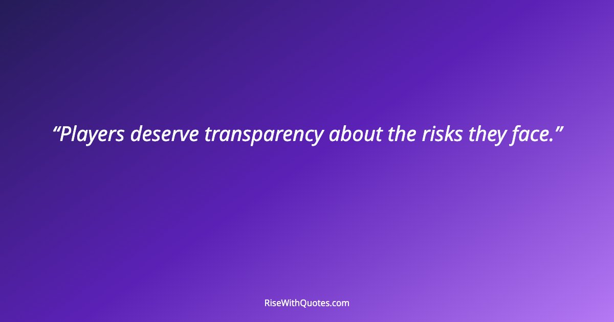 Players deserve transparency about the risks they face.