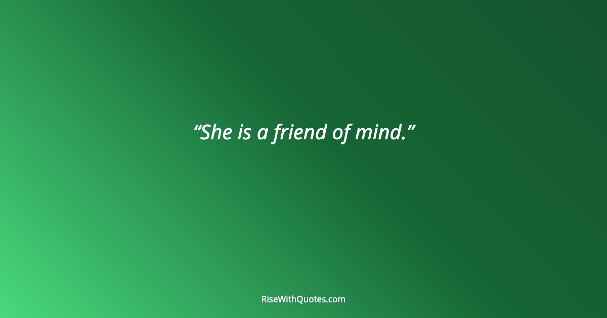 She is a friend of mind.