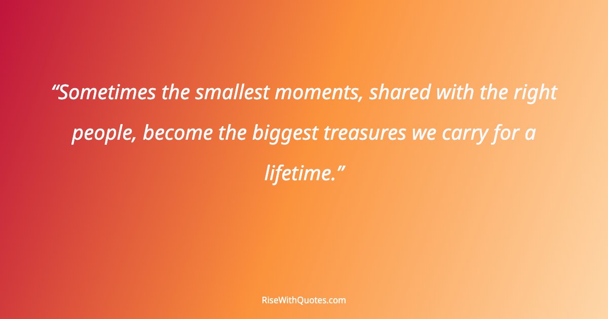 Sometimes the smallest moments, shared with the right people, become the biggest treasures we carry for a lifetime.