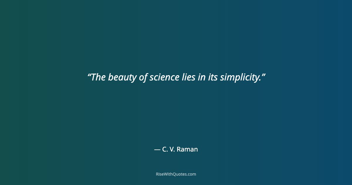 The beauty of science lies in its simplicity.