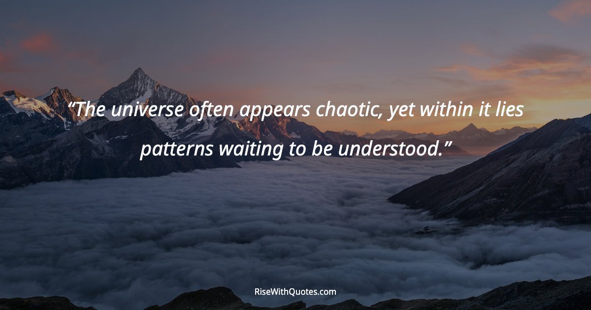 The universe often appears chaotic, yet within it lies patterns waiting to be understood.