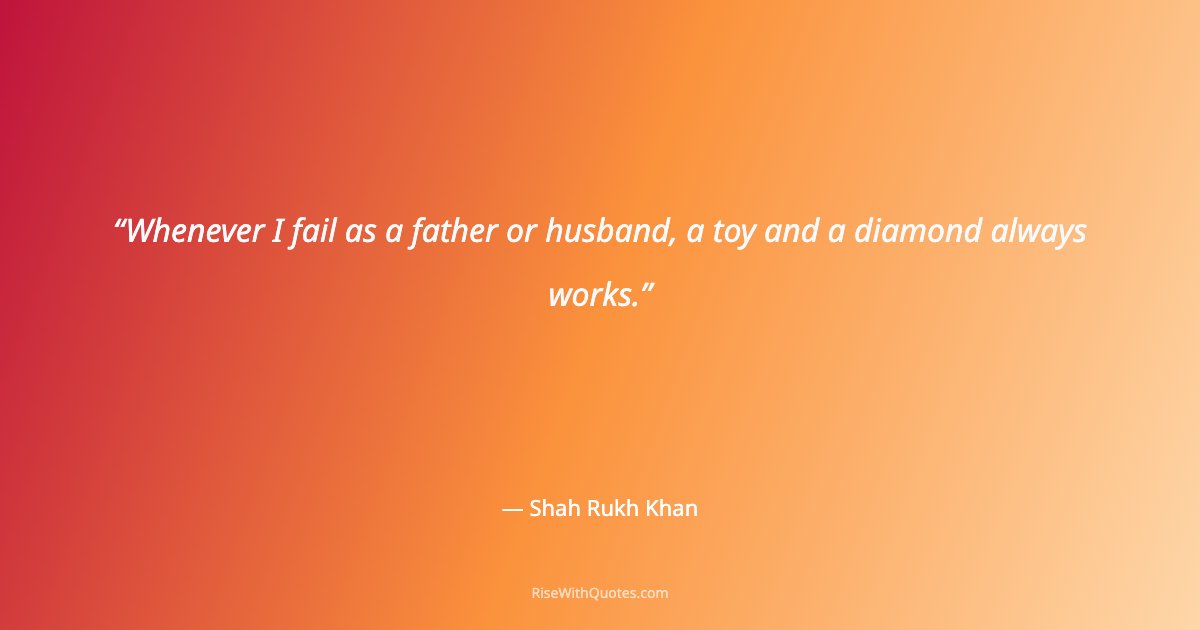 Whenever I fail as a father or husband, a toy and a diamond always works.