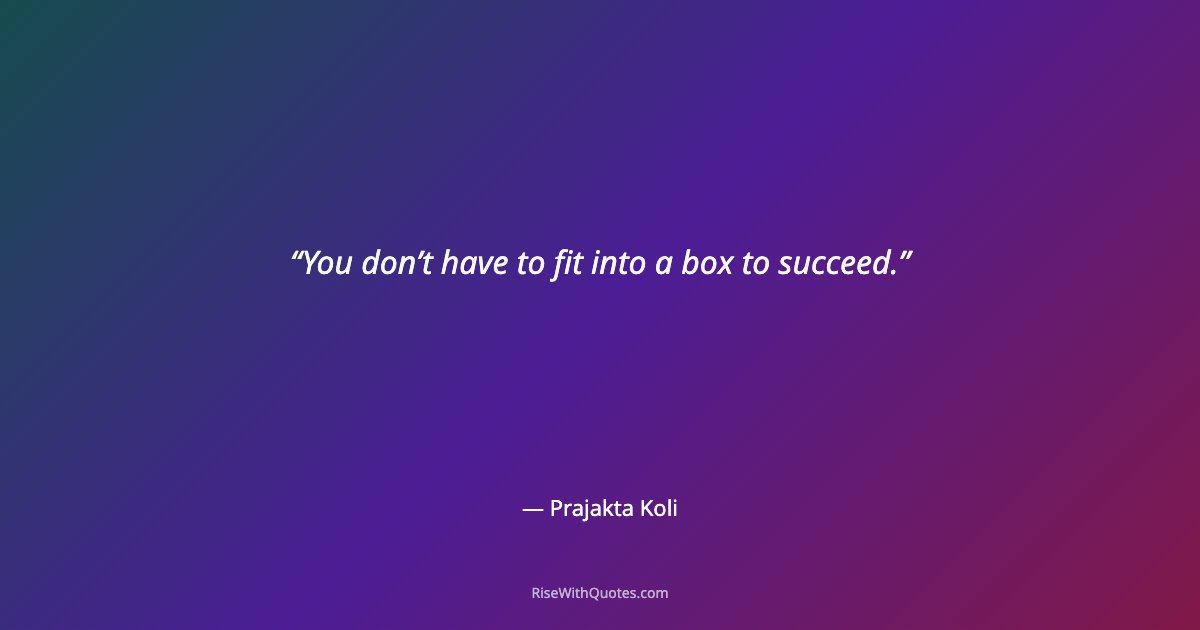 You don’t have to fit into a box to succeed.
