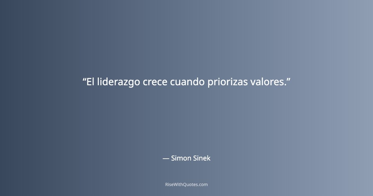 El liderazgo crece cuando priorizas valores.