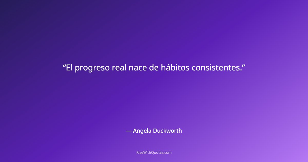 El progreso real nace de hábitos consistentes.